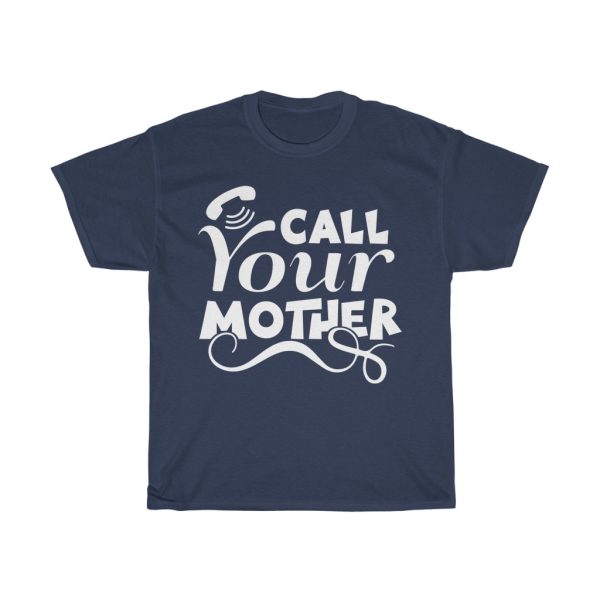 Call Your Mother Tshirt