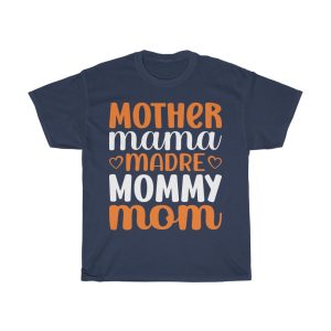 Mother Mama Madre Mommy Mom Tshirt