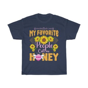 My Favorite People Call Me Honey Tshirt