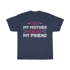 First My Mother Forever My Friend  Tshirt Design 1