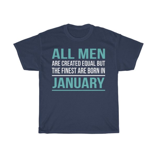 Finest Men Are Born In January Birthday Gift T-shirt