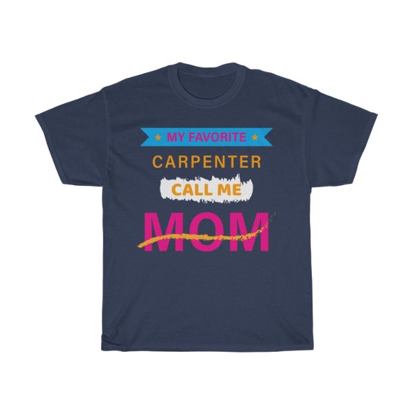 My Favorite Carpenter Call Me Tshirt