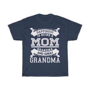 Happiness Is Being A Mom Grandma And Great Grandma Happy Mother’s Day  Tshirt Design 1