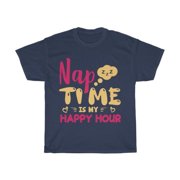 Nap Time Is My Happy Tshirt