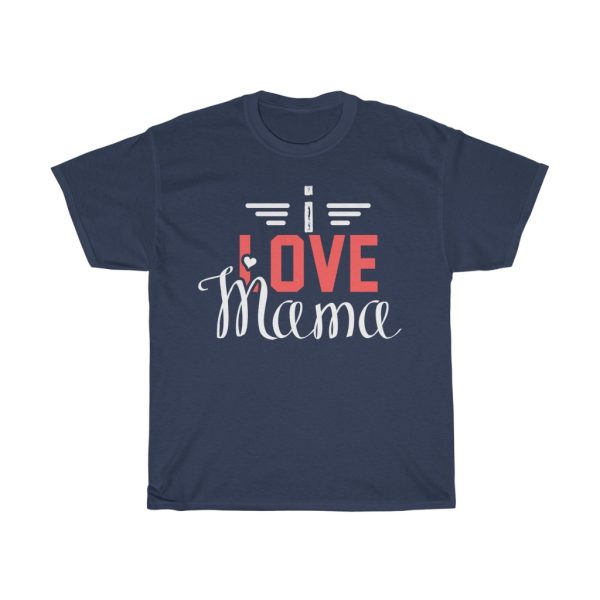 I Love Mama Tshirt