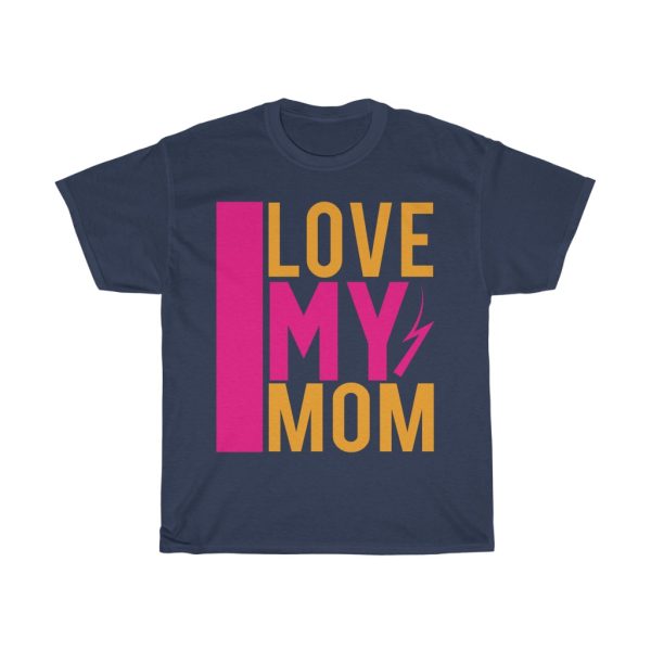 I Love My Mom Tshirt Design 2