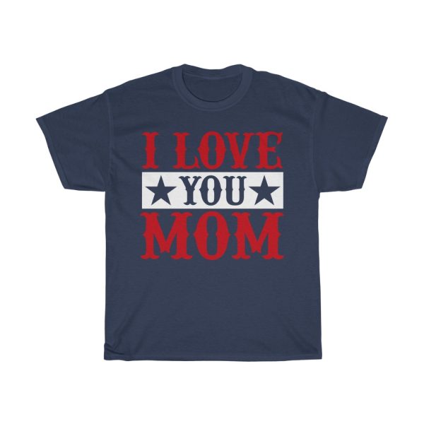 I Love You Mom Tshirt Design 3