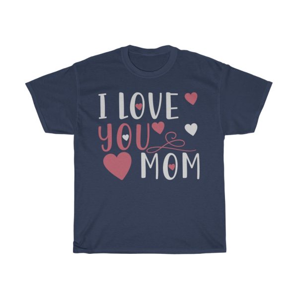 I Love You Mom Tshirt Design 5