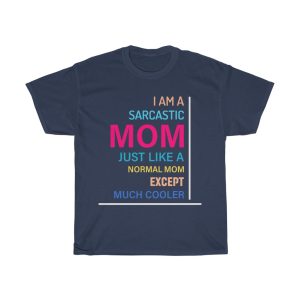 I Am A Sarcastic Mom Tshirt