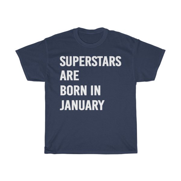 Superstars Are Born In January Birthday Gift T-shirt