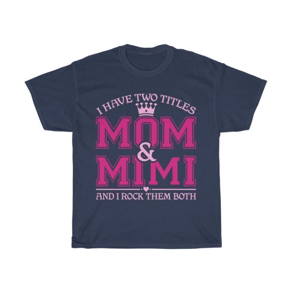 I Have Two Titles Mom Tshirt Design 3