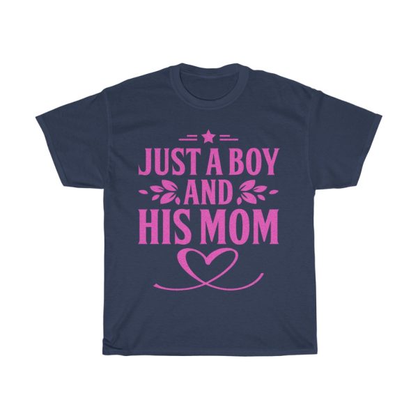 Just A Boy And His Mom Tshirt