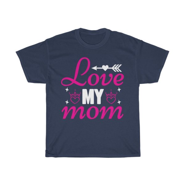 Love My Mom Tshirt Design 2