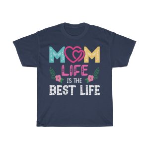 Mom Life Is Best Life Tshirt