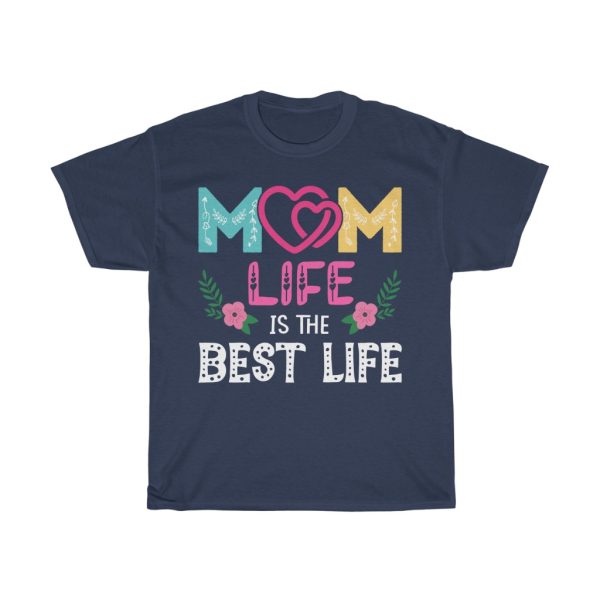 Mom Life Is Best Life Tshirt