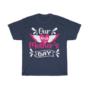 Our First Mothers Day Tshirt