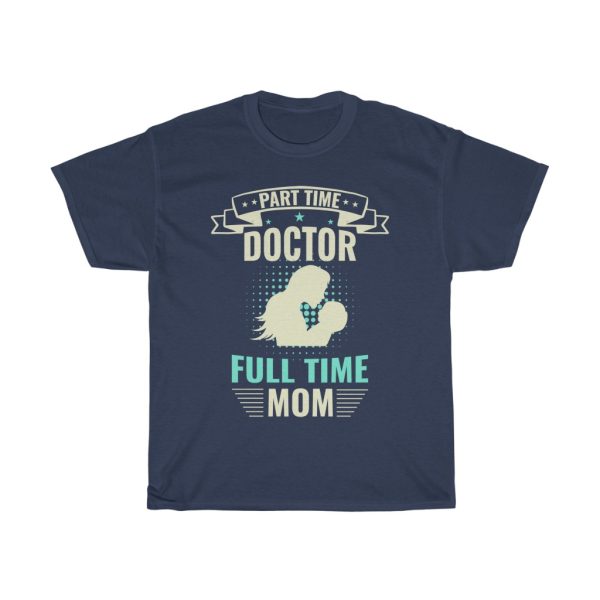 Part Time Doctor Full Time Tshirt Design 2