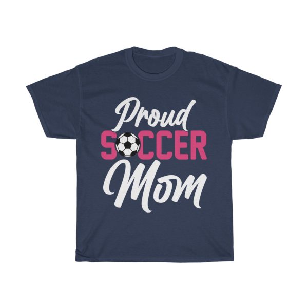 Proud Soccer Mom Mother’s Day  Tshirt