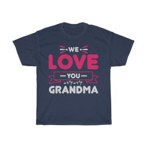 We Love You Grandma Tshirt