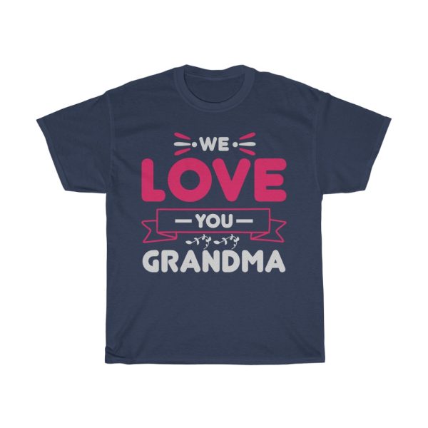 We Love You Grandma Tshirt