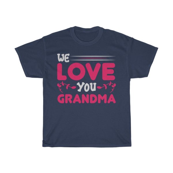 We Love You Grandma  Tshirt