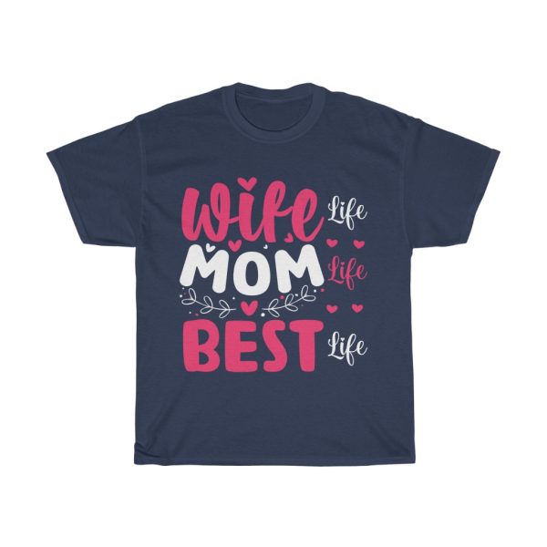 Wife Life Mom Life Best Tshirt Design 1