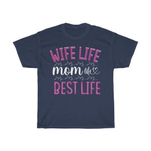 Wife Life Mom Life Best Tshirt Design 3