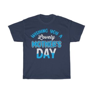 Wishing You A Lovely Mother’s Day Tshirt