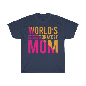 World Okayest Mom Tshirt