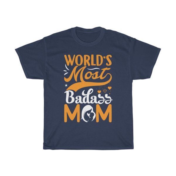 World’s Most Badass Mom  Tshirt