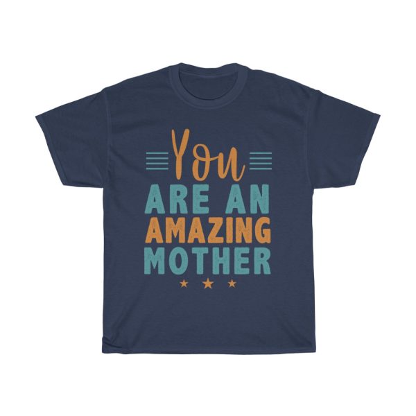 You Are An Amazing Mother  Tshirt