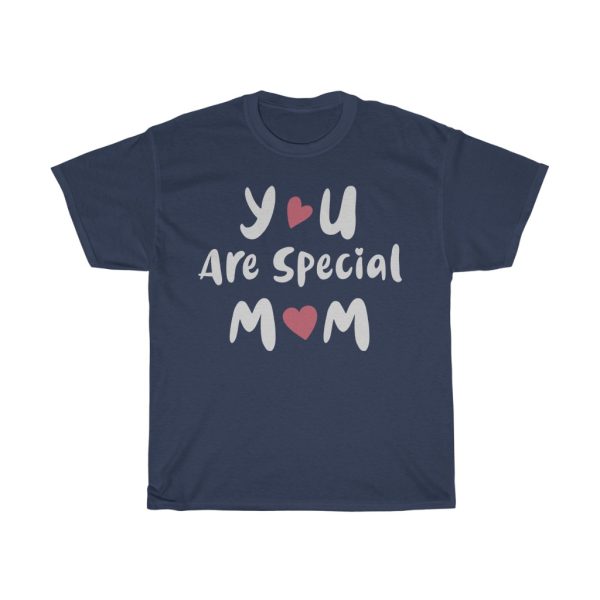 You Are Special Mom  Tshirt