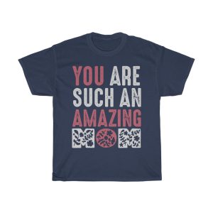 You Are Such An Amazing Mom Tshirt