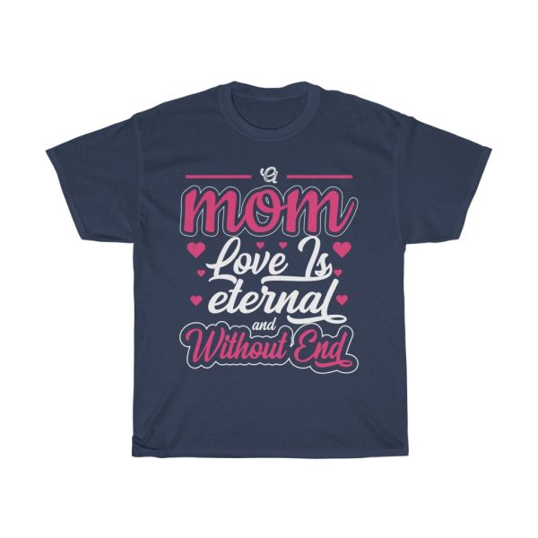 A Mom Love Is Eternal And Without End Tshirt