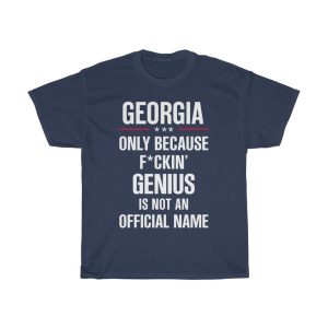 Gift For F_ckin’ Genius Georgia Name T-shirt