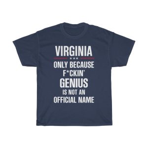 Gift For F_ckin’ Genius Virginia Name T-shirt