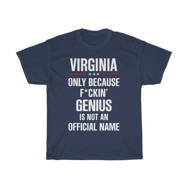 Gift For F_ckin’ Genius Virginia Name T-shirt