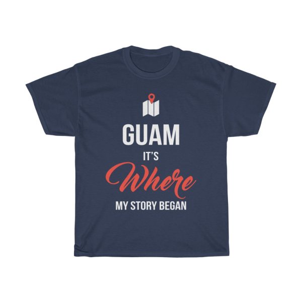 Guam It’s Where My Story Began Funny Gift T-shirt