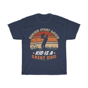 Behind Every Good Kid Is Gift Shirt