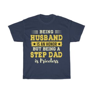 Being Husband Is An Honor But Being A Step Dad Is Priceless Gift Shirt