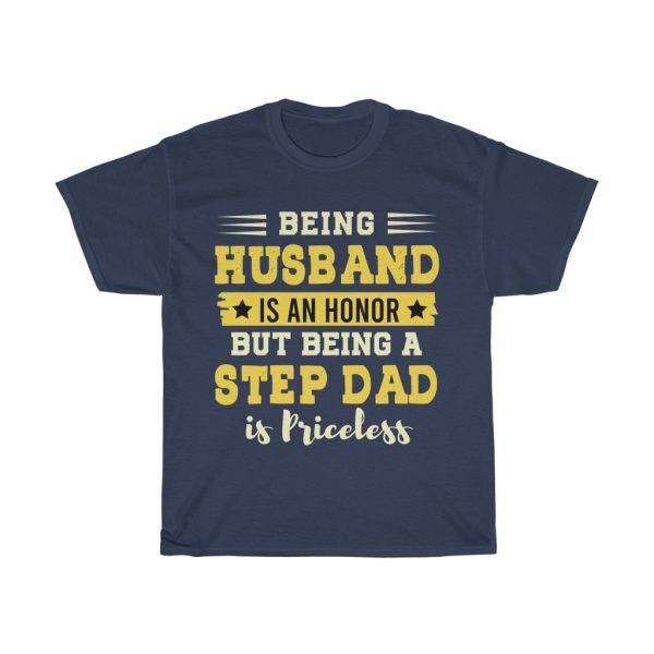 Being Husband Is An Honor But Being A Step Dad Is Priceless Gift Shirt