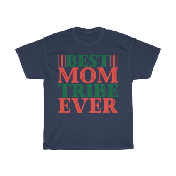 Best Mom Tribe Ever Gift Shirt