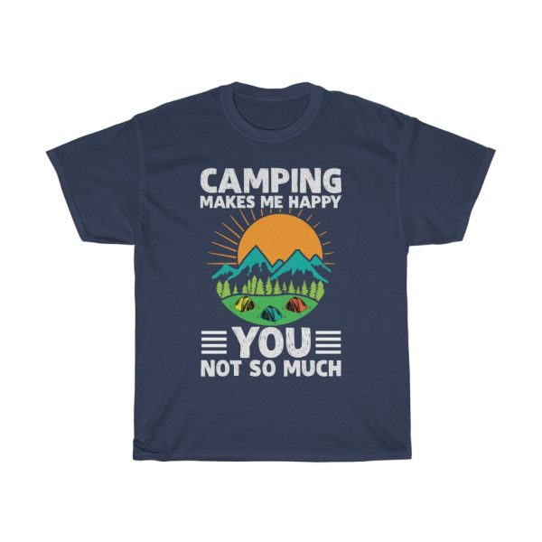 Camping Makes Me Happy Gift Shirt