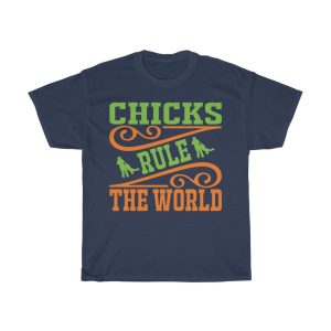 Chicks Rule The World Gift Shirt Design 2