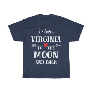 I Love Virginia To The Moon And Back Cool Gift T-shirt