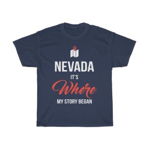 Nevada It’s Where My Story Began Funny Gift T-shirt