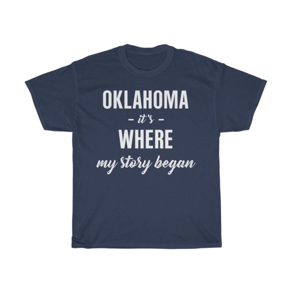 Oklahoma It’s Where My Story Began Cool Gift T-shirt