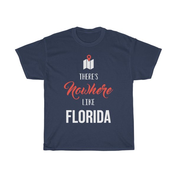 There’s Nowhere Like Florida Cool Gift T-shirt