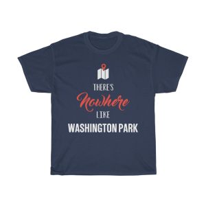 There’s Nowhere Like Washington Park Cool Gift T-shirt