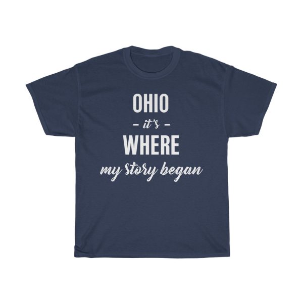 Ohio It’s Where My Story Began Cool Gift T-shirt